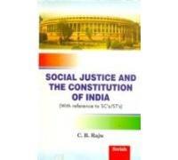 Social Justice and the Constitution of India: With Reference to SC`s/ST`s 