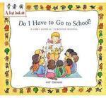 DO I HAVE TO GO TO SCHOOL? A FIRST LOOK AT STARTING SCHOOL