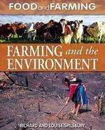 FOOD ANDFARMING: FARMING AND THE ENVIRONMENT