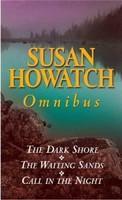 The Dark Shore, the Waiting Sands, and Call in the Night: Susan Howatch Omnibus 01 Edition