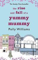 Rise and Fall of a Yummy Mummy New Ed Edition