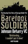 Barefoot Soldier: The Amazing True Story of Courage Under Fire New edition Edition
