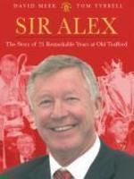 Sir Alex: The Story of 21 Remarkable Years at United Updated Ed Edition