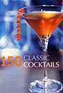 150 CLASSIC COCKTAILS 01 Edition