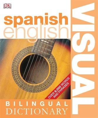 Spanish-English Visual Bilingual Dictionary (Bilingual Visual Dictionary) (Spanish and English Edition)