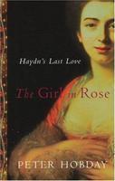 Girl In Rose: Haydns Last Love New edition Edition
