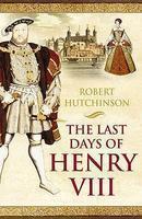 THE LAST DAYS OF HENRY VIII New Ed Edition