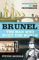 Brunel: The Man Who Built the World 2006  Edition