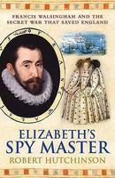 ELIZABETH'S SPY MASTER Reprint Edition