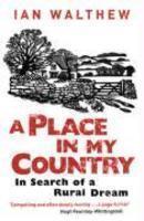 A Place in My Country: In Search of a Rural Dream 2nd Edition