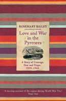 Love and War in the Pyrenees: A Story of Courage, Fear and Hope, 1939 - 1944 Reprint Edition