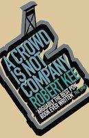 A Crowd Is Not Company Reprint Edition