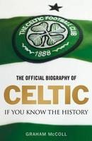 THE OFFICIAL HISTORY OF CELTIC First  Edition