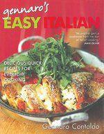 Gennaro's Easy Italian: Delicious Recipes for Everyday Cooking