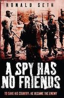 A SPY HAS NO FRIENDS