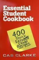 Essential Student Cookbook: 400 Quick, Easy and Cheap Recipes