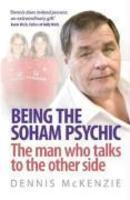 Being the Soham Psychic: The Man Who Talks to the Other Side 01 Edition