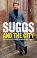 Suggs and the City: My Journeys Through Disappearing London