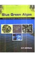 Blue Green Algae: Survival Stategies in Diverse Enviroment