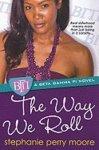 The Way We Roll (Beta Gamma Pi Novels) Original Edition