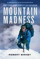 Mountain Madness: Scott Fischer, Mount Everest Reprint Edition