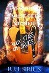 EVERYBODY MUST GET STONED: ROCK STARS ON DRUGS MUSIC Edition