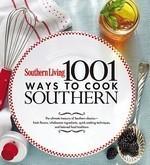 Southern Living 1,001 Ways to Cook Southern: The Ultimate Treasury of Southern Classics