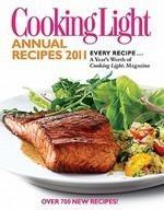 Cooking Light Annual Recipes 2011: Every Recipe...a Year's Worth of Cooking Light Magazine