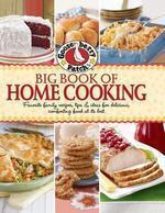 Gooseberry Patch Big Book of Home Cooking: Favorite Family Recipes, Tips & Ideas for Delicious Comforting Food at Its Best