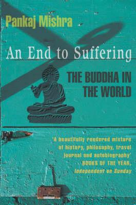 An End to Suffering: The Buddha in the World