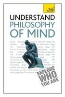 Understand Philosophy of the Mind a Teach Yourself Guide