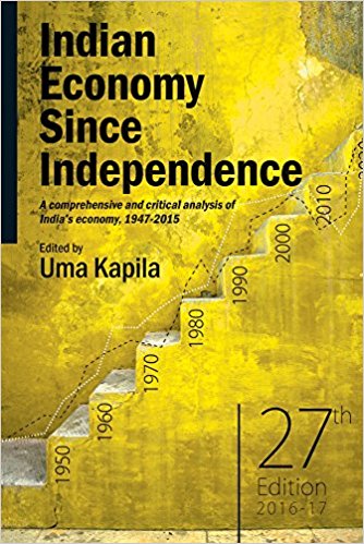 Indian Economy Since Independence: A Comprehensive and Critical Analysis of India's Economy, 1947-2016