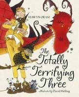 The Totally Terrifying Three. by Hiawyn Oram, David Melling