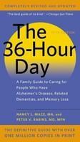The 36-Hour Day: A Family Guide to Caring for People Who Have Alzheimer Disease, Related Dementias, and Memory Loss 0005 Edition