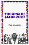 The Song of Jacob Zulu 1st Edition