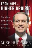 From Hope to Higher Ground: My Vision for Restoring America's Greatness Second Print Edition
