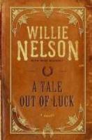 A TALE OUT OF LUCK: A NOVEL 1ST Edition