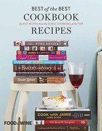 Food & Wine Best of the Best Cookbook Recipes: The Best Recipes from the 25 Best Cookbooks of the Year