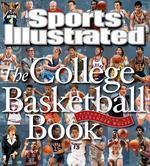 SPORTS ILLUSTRATED THE COLLEGE BASKETBALL BOOK