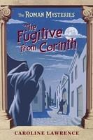 The Fugitive from Corinth (The Roman Mysteries) New Ed Edition