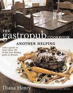 THE GASTROPUB COOKBOOK ANOTHER HELPING