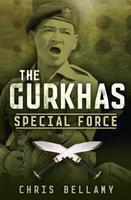 THE GURKHAS : SPECIAL FORCE