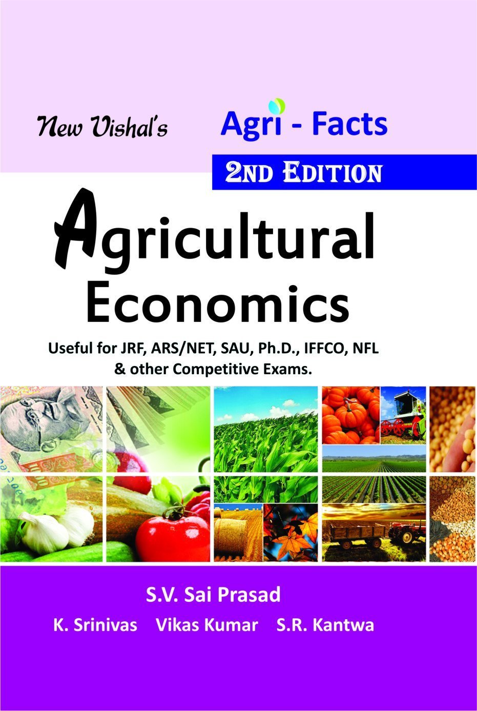 Agri Facts: Agricultural Economics Useful for JRF ARS/NET SAU Ph.D. IFFCO NFL and Other Competitive Exams 2nd edn (PB)