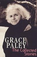 Collected Stories of Grace Paley Th New edition Edition