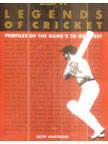 Legends Of Cricket: Profiles Of The Games 25 Greatest illustrated edition Edition