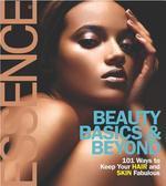 Beauty Basics & Beyond: 101 Ways to Keep Your Hair and Skin Fabulous 01 Edition