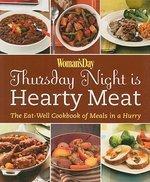 Woman's Day Thursday Night Is Hearty Meat: The Eat-Well Cookbook of Meals in a Hurry Original Edition