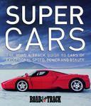 Supercars: The Road & Track Guide to Cars of Exceptional Speed, Power and Beauty New title Edition