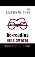 Re-reading Hind Swaraj: Modernity and Subalterns