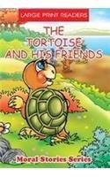 The Tortoise and His Friend (Moral Stories Series)